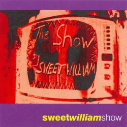 Sweet William : Show